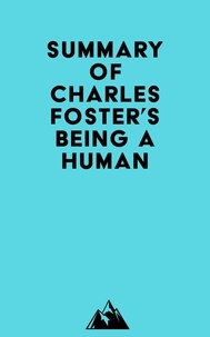  Everest Media - Summary of Charles Foster's Being a Human.