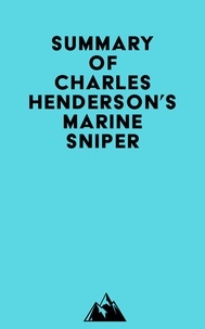  Everest Media - Summary of Charles Henderson's Marine Sniper.