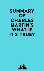  Everest Media - Summary of Charles Martin's What If It's True?.