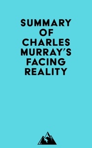  Everest Media - Summary of Charles Murray's Facing Reality.