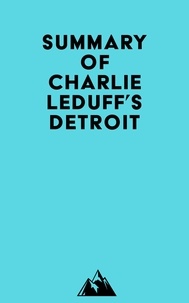  Everest Media - Summary of Charlie LeDuff's Detroit.