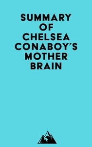 Téléchargement de livre audio Summary of Chelsea Conaboy's Mother Brain par Everest Media CHM ePub 9798350031072 (Litterature Francaise)