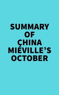  Everest Media - Summary of China Miéville's October.