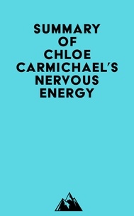  Everest Media - Summary of Chloe Carmichael's Nervous Energy.