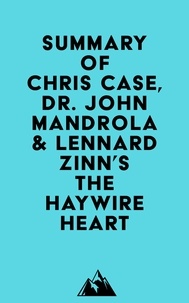  Everest Media - Summary of Chris Case, Dr. John Mandrola &amp; Lennard Zinn's The Haywire Heart.