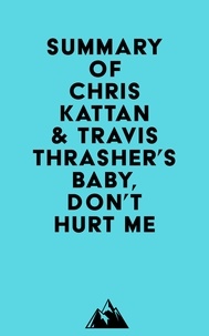  Everest Media - Summary of Chris Kattan &amp; Travis Thrasher's Baby, Don't Hurt Me.