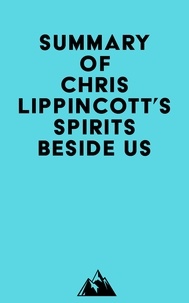  Everest Media - Summary of Chris Lippincott's Spirits Beside Us.