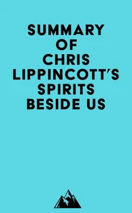 Summary of Chris Lippincott's Spirits Beside Us