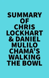 Summary of Chris Lockhart &amp; Daniel Mulilo Chama's Walking the Bowl