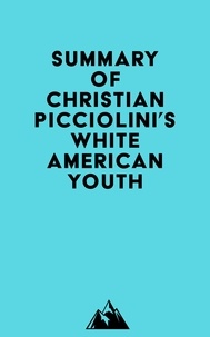  Everest Media - Summary of Christian Picciolini's White American Youth.