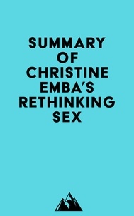  Everest Media - Summary of Christine Emba's Rethinking Sex.