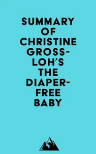Summary of Christine Gross-Loh's The Diaper-Free Baby