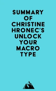 Summary of Christine Hronec's Unlock Your Macro Type