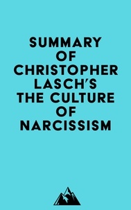  Everest Media - Summary of Christopher Lasch's The Culture of Narcissism.