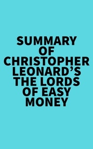  Everest Media - Summary of Christopher Leonard's The Lords of Easy Money.