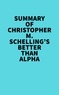 Everest Media - Summary of Christopher M. Schelling's Better than Alpha.