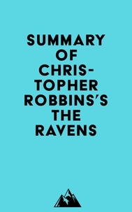  Everest Media - Summary of Christopher Robbins's The Ravens.