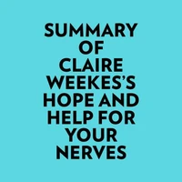 Summary of Claire Weekes's Hope And Help For Your Nerves