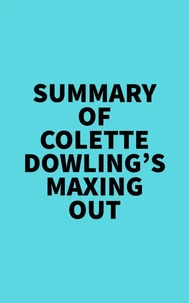 Summary of Colette Dowling's Maxing Out