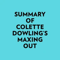 Summary of Colette Dowling's Maxing Out