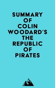  Everest Media - Summary of Colin Woodard's The Republic Of Pirates.