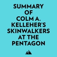  Everest Media et  AI Marcus - Summary of Colm A. Kelleher's Skinwalkers At The Pentagon.