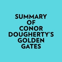  Everest Media et  AI Marcus - Summary of Conor Dougherty's Golden Gates.