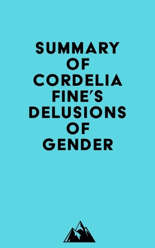  Everest Media - Summary of Cordelia Fine's Delusions of Gender.