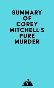 Everest Media - Summary of Corey Mitchell's Pure Murder.