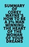  Everest Media - Summary of Corey Wayne's How To Be A 3% Man  Winning The Heart Of The Woman Of Your Dreams.