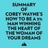 Everest Media et  AI Marcus - Summary of Corey Wayne's How To Be A 3% Man Winning The Heart Of The Woman Of Your Dreams.