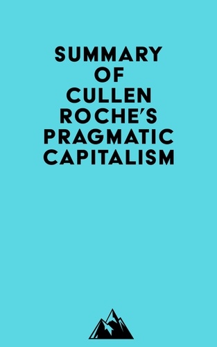  Everest Media - Summary of Cullen Roche's Pragmatic Capitalism.
