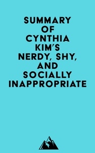 Everest Media - Summary of Cynthia Kim's Nerdy, Shy, and Socially Inappropriate.