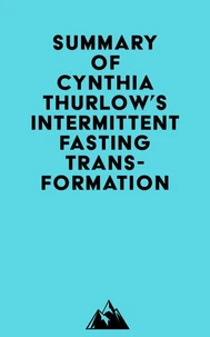 Summary of Cynthia Thurlow's Intermittent Fasting Transformation