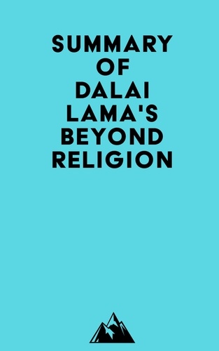  Everest Media - Summary of Dalai Lama's Beyond Religion.