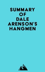  Everest Media - Summary of Dale Arenson's HANGMEN.