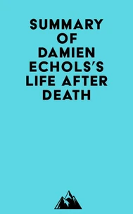 Summary of Damien Echols's Life After Death