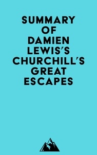  Everest Media - Summary of Damien Lewis's Churchill's Great Escapes.