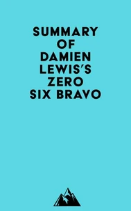 Summary of Damien Lewis's Zero Six Bravo