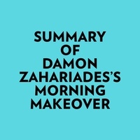  Everest Media et  AI Marcus - Summary of Damon Zahariades's Morning Makeover.