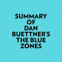 Summary of Dan Buettner's The Blue Zones