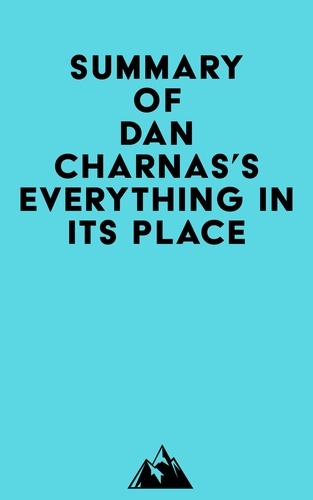  Everest Media - Summary of Dan Charnas's Everything in Its Place.