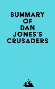  Everest Media - Summary of Dan Jones's Crusaders.