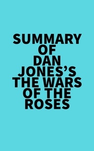  Everest Media - Summary of Dan Jones's The Wars of the Roses.
