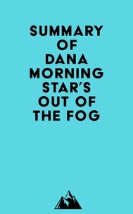  Everest Media - Summary of Dana Morningstar's Out of the Fog.