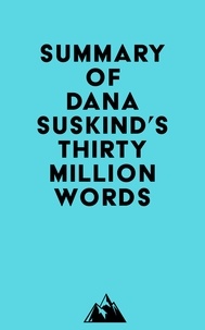  Everest Media - Summary of Dana Suskind's Thirty Million Words.