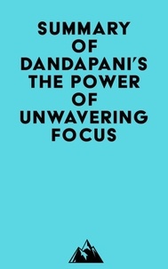 Téléchargements gratuits de livres audio ipod Summary of Dandapani's The Power of Unwavering Focus 9798350029918 PDB FB2 RTF