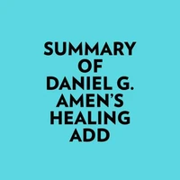 Summary of Daniel G. Amen's Healing ADD
