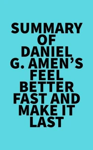 Summary of Daniel G. Amen's Feel Better Fast and Make It Last