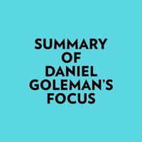 Everest Media et  AI Marcus - Summary of Daniel Goleman's Focus.